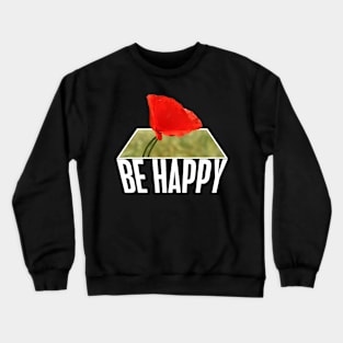 Be Happy Crewneck Sweatshirt